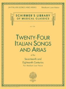 24 Italian Songs and Arias of the Seventeenth and Eighteenth Centuries for Medium Low Voice