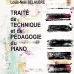 Belaubre, Louis-Noël - Traité de technique et de pédagogie du piano