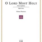 Franck, César - O Lord Most Holy High Voice