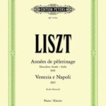 Liszt, Franz - Années de pèlerinage : Deuxième Année - Italie, S161; Venezia e Napoli, S162
