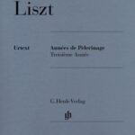 Liszt, Franz - Années de pèlerinage : Troisième année
