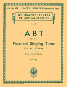 Abt, Franz - Practical Singing Tutor for all Voices op. 474 Soprano or Tenor