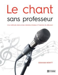 Hewitt, Graham - Le chant sans professeur