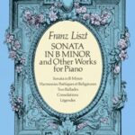 Liszt, Franz - Sonata in B minor and Other Works for Piano