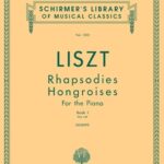 Liszt, Franz - Rhapsodies Hongroises, Book 1 (Nos. 1-8)