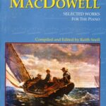 MacDowell, Edward - Selected Works for the Piano