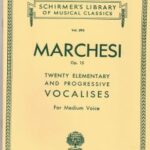 Marchesi, Salvatore - Twenty Elementary and Progressive Vocalises op. 15 for Medium Voice