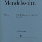 Mendelssohn, Felix - Trois Fantaisies ou Caprices, op. 16