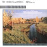 Mendelssohn, Felix - Six Christmas Pieces, op. 72