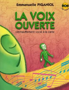 Piganiol, Emmanuelle - La voix ouverte, l'échauffement vocal à la carte