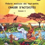 Théorie musicale des tout-petits : Cahier d'activités, vol. 4
