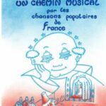Truchot, Alain; Mériot, Michel - Un chemin musical par les chansons populaires de France