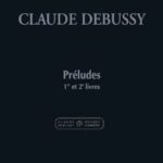 Debussy, Claude - Préludes 1er et 2e livres