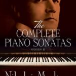 Medtner, Nikolai - The Complete Piano Sonatas, series II