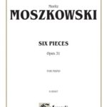 Moszkowski, Moritz - Six Pieces, op. 31