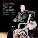 Prokofiev, Sergeï - Sarcasms, Visions Fugitives and Other Short Works for Piano