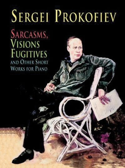 Prokofiev, Sergeï - Sarcasms, Visions Fugitives and Other Short Works for Piano