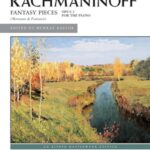 Rachmaninov, Sergeï - Fantasy Pieces (Morceaux de fantaisie), op. 3
