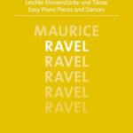 Ravel, Maurice - Easy Piano Pieces and Dances