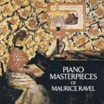 Ravel, Maurice - Piano Masterpieces