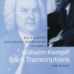 Bach, Johann Sebastian ; Kempf, Wilhelm - Wilhelm Kempff Bach Transcriptions for Piano.