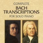 Bach, Johann Sebastian ; Liszt, Franz - Complete Bach Transcriptions for Solo Piano