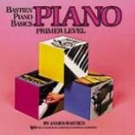 Bastien Piano basics primer level Bastien, James - Piano Basics - Primer Level