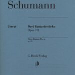 Schumann, Robert - Trois Pièces de fantaisie, op. 111
