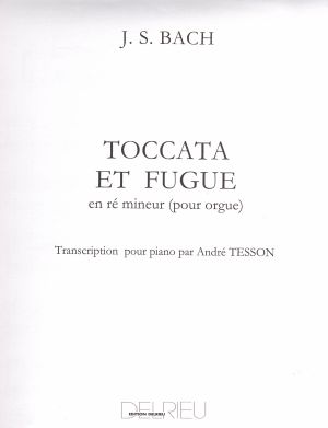 Bach, Johann Sebastian - Toccata et fugue en ré mineur (pour orgue) : Transcription pour piano par André Tesson