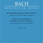 Bach, Johann Sebastian - Keyboard Arrangements of Works by Other Composers I