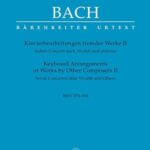 Bach, Johann Sebastian - Keyboard Arrangements of Works by Other Composers II