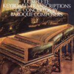 Bach, Johann Sebastian - Complete Keyboard Transcriptions of Concertos by Baroque Composers