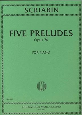 Scriabin - Five Preludes, op. 74 Scriabin, Alexander - Five Preludes, op. 74