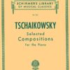 Tchaikovsky - Compositions Tchaikovsky, Piotr Ilitch - Selected Compositions