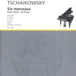 Tchaikovsky, Piotr Ilitch - Six Morceaux, op. 51