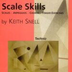 Snell, Keith - Scale Skills : Scales, Arpeggios, Chords, Finger Exercises - Preparatory Level