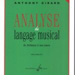 Girard, Anthony - Analayse du langage musical 2 : de Debussy à nos jours