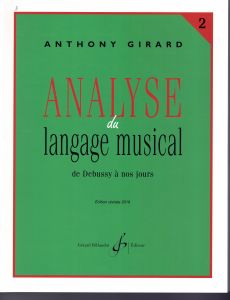 Girard, Anthony - Analayse du langage musical 2 : de Debussy à nos jours