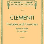 Clementi, Muzio - Preludes and Exercises : School of Scales