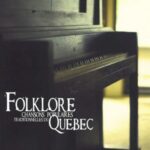Folklore - Chansons populaires traditionnelles du Québec, tome 1