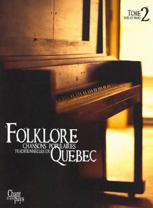 Folklore - Chansons populaires traditionnelles du Québec, tome 2