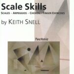 Snell, Keith - Scale Skills : Scales, Arpeggios, Chords, Finger Exercises - Level 10