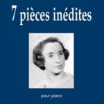 Demessieux, Jeanne - 7 Pièces inédites pour piano